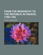 From the Monarchy to the Republic in France, 1788-1792