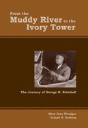 From the Muddy River to the Ivory Tower: The Journey of George H. Brimhall