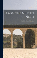 From the Nile to Nebo: A Discussion of the Problem and the Route of the Exodus