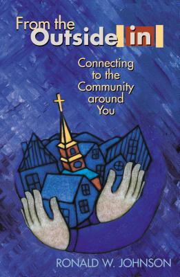 From the Outside in: Connecting to the Community Around You - Johnson, Ronald
