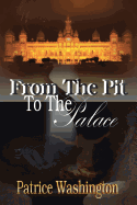 From the Pit to the Palace