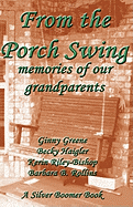 From the Porch Swing - Memories of Our Grandparents