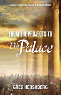 From the Projects to the Palace: A Rags to Riches to True Riches Story
