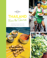 From the Source - Thailand 1: Thailand's Most Authentic Recipes from the People That Know Them Best