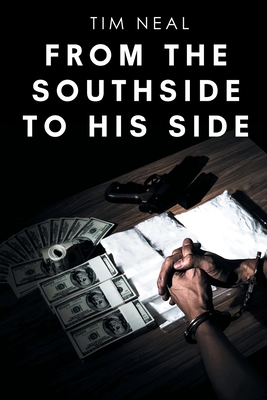 From The Southside To His Side - Neal, Tim