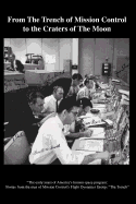 From The TRENCH of Mission Control to the Craters of the Moon: "The early years of America's human space program: Stories from the men of Mission Control's Flight Dynamics group: The Trench"
