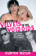 From the Velvets to the Voidoids: The Birth of American Punk Rock
