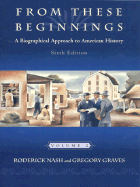 From These Beginnings: A Biographical Approach to American History, Volume II