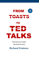 From Toasts to TED Talks: Unlocking Your Public Speaking Potential