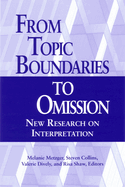 From Topic Boundaries to Omission: New Research on Interpretation Volume 1