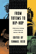 From Totems to Hip-Hop: A Multicultural Anthology of Poetry Across America - Reed, Ishmael (Editor)