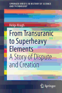 From Transuranic to Superheavy Elements: A Story of Dispute and Creation