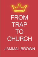 From Trap to Church