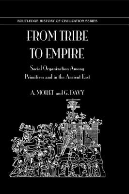 From Tribe to Empire - Moret, A, and Davy, G