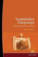 From Tur Abdin To Diaspora: Religion and Identity among Dutch Assyrians