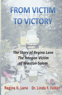 From Victim to Victory: The Story of Regina Lane, the Integon Victim of Winston-Salem