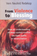 From Violence to Blessing: How an Understanding of a Deep-rooted Conflict Can Open Paths of Reconciliation