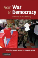 From War to Democracy: Dilemmas of Peacebuilding - Jarstad, Anna K, Professor (Editor), and Sisk, Timothy D (Editor)