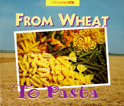 From Wheat to Pasta - Egan, Robert
