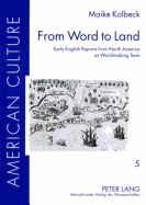 From Word to Land: Early English Reports from North America as Worldmaking Texts