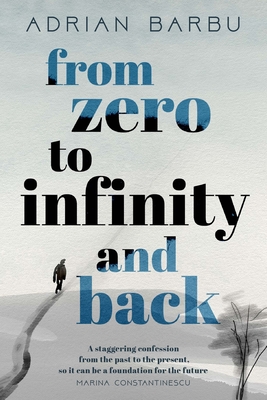From Zero to Infinity and Back - Barbu, Adrian