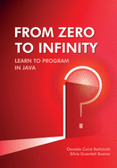 From Zero to Infinity. Learn to Program in Java