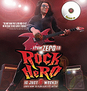 From Zero to Rock Hero in Just 6 Weeks!: Learn How to Play Electric Guitar