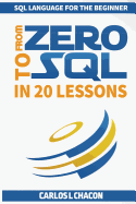 From Zero to SQL in 20 Lessons: SQL Language for the Beginner