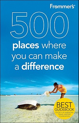 Frommer's 500 Places Where You Can Make a Difference - Mersmann, Andrew