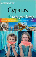 Frommer's Cyprus with Your Family: From the Best Family Beaches to Mountain Villages