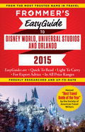 Frommer's Easyguide to Disney World, Universal and Orlando 2015