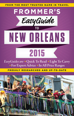 Frommer's EasyGuide to New Orleans 2015 - Schwam, Diana K