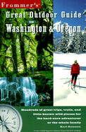 Frommer's Great Outdoor Guide to Washington and Oregon