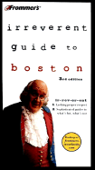 Frommer's? Irreverent Guide to Boston