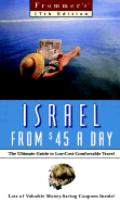 Frommer's Israel from $45 a Day: The Ultimate Guide to Low-Cost Travel - Ullian, Robert, and Frommer, Arthur