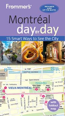 Frommer's Montreal Day by Day - Brokaw, Leslie, and Trahan, Erin
