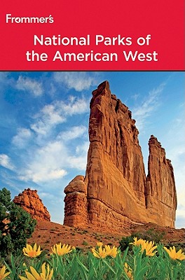 Frommer's National Parks of the American West - Laine, Don, and Laine, Barbara, and Christensen, Shane