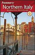 Frommer's Northern Italy: Including Venice, Milan & the Lakes