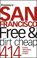 Frommer's San Francisco Free & Dirt Cheap