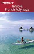 Frommer's Tahiti & French Polynesia - Goodwin, Bill