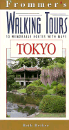 Frommer's Walking Tours: Tokyo: 13 Memorable Routes with Maps