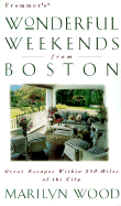 Frommer's Wonderful Weekends from Boston - Wood, Marilyn