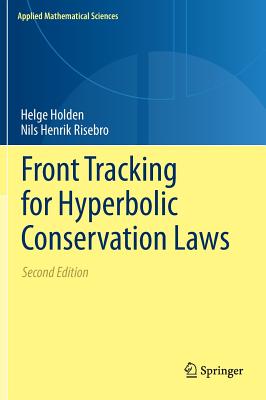 Front Tracking for Hyperbolic Conservation Laws - Holden, Helge, and Risebro, Nils Henrik
