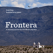Frontera: A Journey Across the Us-Mexico Border