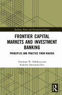 Frontier Capital Markets and Investment Banking: Principles and Practice from Nigeria