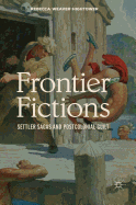 Frontier Fictions: Settler Sagas and Postcolonial Guilt