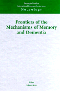 Frontier of Mechanisms of Memory and Dementia: Proceedings of the 16th Yokohama 21st Century Forum on Brain Science in the Coming Century, at Viamale, Yokohama, Japan, 10-12 November 1999