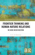 Frontier Thinking and Human-Nature Relations: We Were Never Western