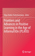 Frontiers and Advances in Positive Learning in the Age of Information (Plato)