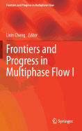 Frontiers and Progress in Multiphase Flow  I - Cheng, Lixin (Editor)